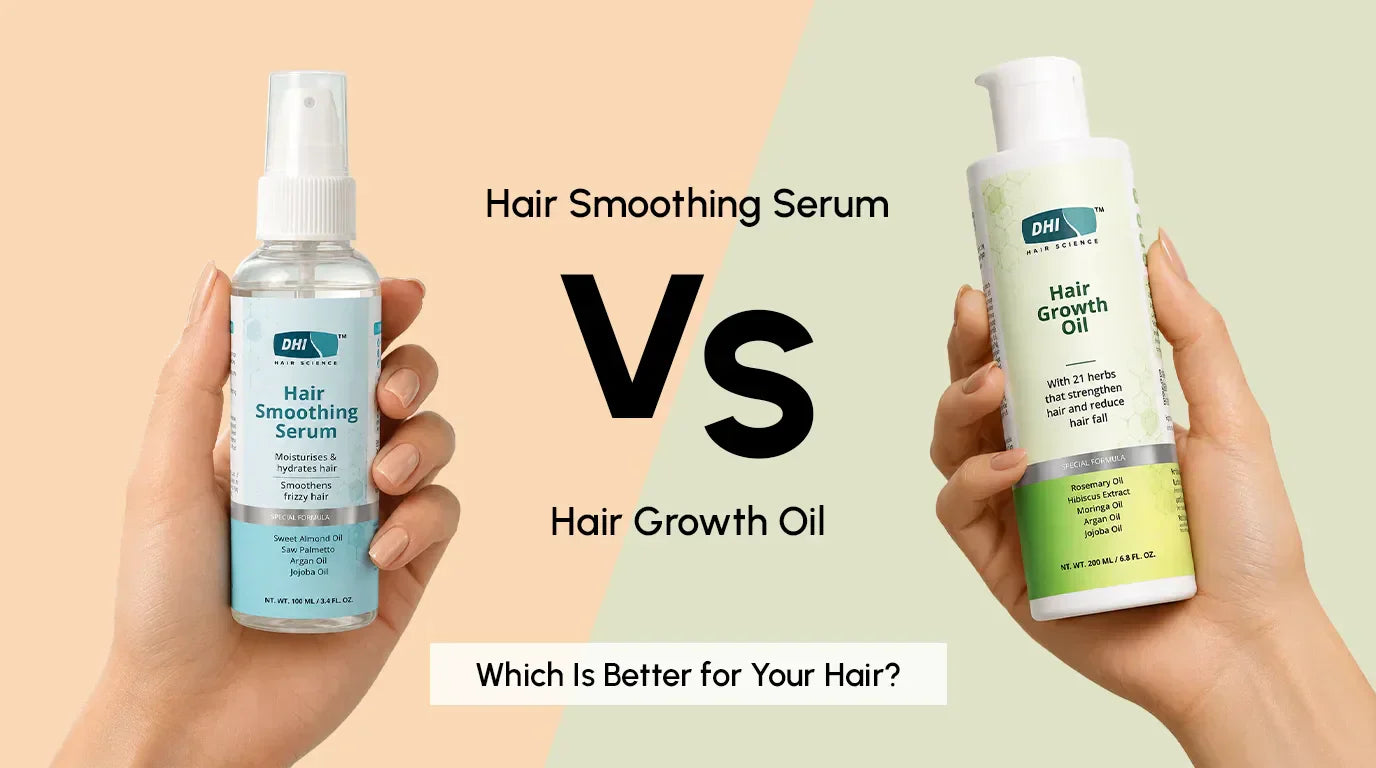 Hair Serum vs Hair Oil: Which Is Better for Your Hair?